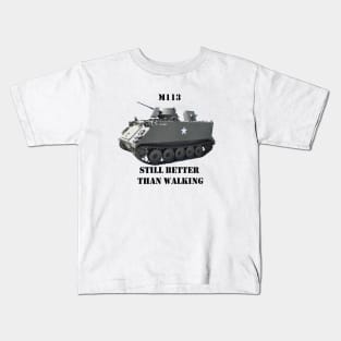 M113 Armored Personnel Carrier "Still Better Than Walking" APC Kids T-Shirt